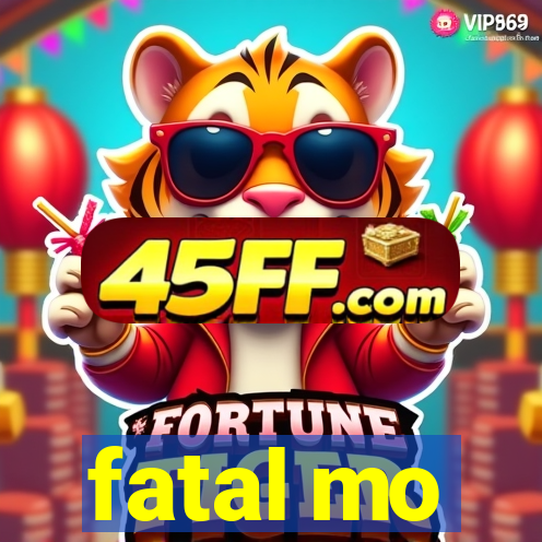 fatal mo
